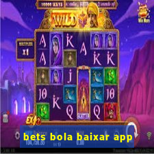 bets bola baixar app